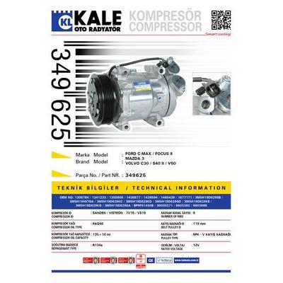 Klima Kompresoru Focus Ii 1.6Tdci C Max 1.6Tdci 07> Mazda 3 1.6Cdi Volvo S40 1.6D 2.4 D5 00>012 C30 1.6D 2.0D 05>12 D5 V50 1.6D -2.0D 2.4 D5 05>12 KALE 349625